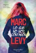 (PE) LO QUE NO NOS CONTARON de LEVY, MARC 