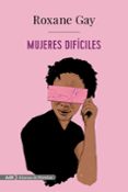 MUJERES DIFCILES de GAY, ROXANE 