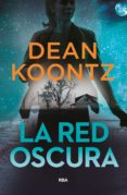 LA RED OSCURA (SERIE JANE HAWK 1) de KOONTZ, DEAN 