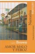 AMOR MALO Y FEROZ di BROWN, LARRY 