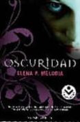OSCURIDAD de MELODIA, ELENA P. 