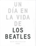 UN DIA EN LA VIDA DE LOS BEATLES de MCCULLIN, DON 