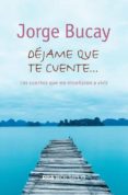 DEJAME QUE TE CUENTE de BUCAY, JORGE 