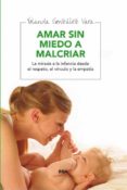 AMAR SIN MIEDO A MALCRIAR de GONZALEZ, YOLANDA 