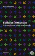 SEALES HONESTAS: EL LENGUAJE QUE GOBIERNA EL MUNDO di PENTLAND, ALEX 
