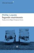 SEGUNDO MATRIMONIO di LOPATE, PHILLIP 