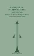 LA MUJER DE MARTIN GUERRE (TRILOGIA DE JANET LEWIS 1) di LEWIS, JANET 