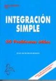 INTEGRACION SIMPLE: 30 PROBLEMAS UTILES (2 ED) de BURGOS ROMAN, JUAN DE 