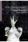 MUJER ABRAZADA A UN CUERVO de MARTINEZ BIURRUN, ISMAEL 