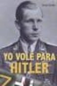 YO VOLE PARA HITLER di KNOKE, HEINZ 