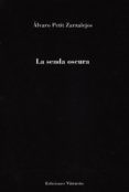 LA SENDA OSCURA de PETIT ZARZALEJOS, ALVARO 