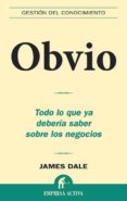 OBVIO: TODO LO QUE DEBERIA SABER SOBRE LOS NEGOCIOS di DALE, JAMES 