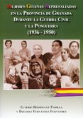 MUJERES GITANAS REPRESALIADAS EN LA PROVINCIA DE GRANADA DURANTE LA GUERRA CIVIL Y LA POSGUERRA (1936-1950) de FERNANDEZ FERNANDEZ, DOLORESRODRIGUEZ PADILLA, EUSEBIO