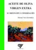 Aceite De Oliva Virgen Extra: Su Obtencion Y Conservacion Por Manuel Vera Hernandez, Tapa Blanda