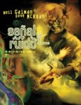 SEAL Y RUIDO de GAIMAN, NEIL  MCKEAN, DAVE 
