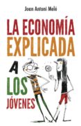 LA ECONOMA EXPLICADA A LOS JVENES di MELE, JOAN ANTONI 