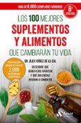 LOS 100 MEJORES SUPLEMENTOS Y ALIMENTOS QUE CAMBIARAN TU VIDA di YANEZ DE LA CAL, ALEXANDRE 