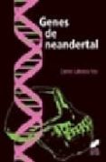 GENES DE NEANDERTAL (PREMIO DE ENSAYO ESTEBAN DE TERREROS 2005) de LALUEZA FOX, CARLES 