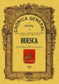 CRONICA DE LA PROVINCIA DE HUESCA (ED. FACSIMIL) de GONZALEZ ROMERO, JOSE FERNANDO 