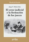 EL ERROR JUDICIAL Y LA FORMACION DE LOS JUECES di MALEM SEA, JORGE F. 