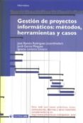 GESTION DE PROYECTOS INFORMATICOS: METODOS HERRAMIENTAS Y CASOS de RODRIGUEZ, JOSE RAMON 