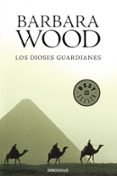 LOS DIOSES GUARDIANES de WOOD, BARBARA 