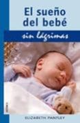 EL SUEO DEL BEBE SIN LAGRIMAS di PANTLEY, ELISABETH 
