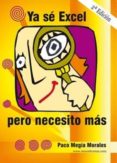 YA SE EXCEL PERO NECESITO MAS (2 ED.) di MEGIA MORALES, PACO 