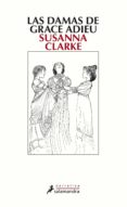 LAS DAMAS DE GRACE ADIEU de CLARKE, SUSANNA 