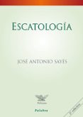 ESCATOLOGIA di SAYES, JOSE ANTONIO 