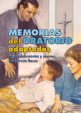 MEMORIAS DEL ORATORIO ADAPTADAS PARA ADOLESCENTES Y JOVENES POR T ERESIO BOSCO di BOSCO, JUAN 