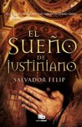 EL SUEO DE JUSTINIANO de FELIP, SALVADOR 