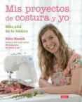 MIS PROYECTOS DE COSTURA Y YO di HAXELL, KATE 