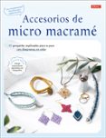 Accesorios De Micro Macramé Por Vv.Aa., Tapa Blanda