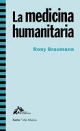 LA MEDICINA HUMANITARIA di BRAUMAN, RONY 