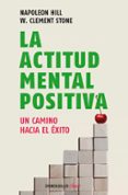 LA ACTITUD MENTAL POSITIVA de HILL, NAPOLEON 