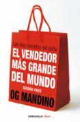 EL VENDEDOR MAS GRANDE DEL MUNDO II: LOS DIEZ SECRETOS DEL EXITO de MANDINO, OG 