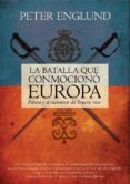 LA BATALLA QUE CONMOCION EUROPA. POLTAVA Y EL NACIMIENTO DEL IMP ERIO RUSO di ENGLUND, PETER 