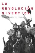 LA REVOLUCION DIVERTIDA de GONZALEZ FERRIZ, RAMON 