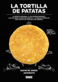 LA TORTILLA DE PATATAS de JAVIRROYO JORGE, DAVID DE 