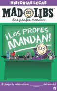 MAD LIBS: HISTORIAS LOCAS. LOS PROFES MANDAN di VV.AA. 