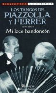 LOS TANGOS DE PIAZZOLLA Y FERRER 1972-1994 de FERRER, HORACIO 