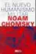EL NUEVO HUMANISMO MILITAR: LECCIONES DE KOSOVO di CHOMSKY, NOAM 