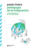 PEDAGOGIA DE LA INDIGNACION de FREIRE, PAULO 