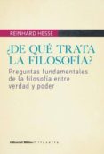 DE QUE TRATA LA FILOSOFIA? di HESSE, REINHARD 