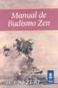 MANUAL DE BUDISMO ZEN (4 ED.) di SUZUKI, DAVID T. 