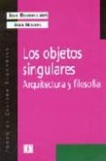 LOS OBJETOS SINGULARES: ARQUITECTURA Y FILOSOFIA de BAUDRILLARD, JEAN  NOUVEL, JEAN 