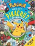 Where S Pikachu? A Search And Find Book : Official Pokemon, Tapa Blanda