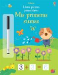 MIS PRIMERAS SUMAS. LIBROS PIZARRA PREESCOLARES de GREENWELL, JESSICA 