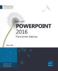 POWERPOINT 2016: FUNCIONES BSICAS de GRIS, MYRIAM 